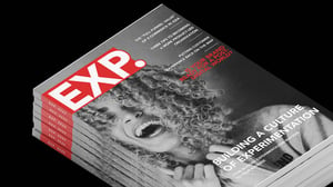 Introducing EXP. Magazine: A Magazine About All Things Experience.